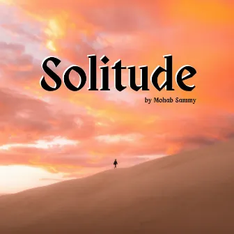 Solitude by Mohab Sammy