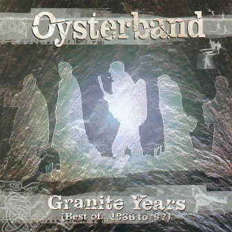 Granite Years (The Best of 1986–1997) by Oysterband