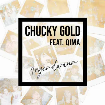 Irgendwann by Chucky Gold