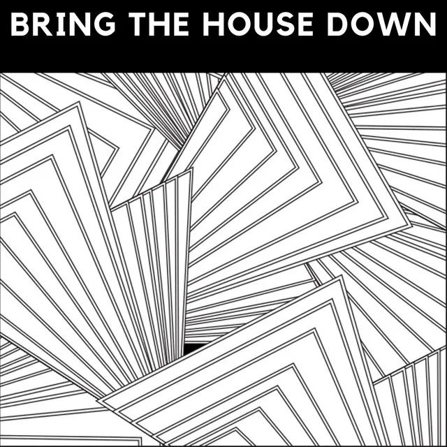 Bring The House Down