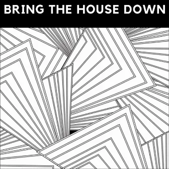 Bring The House Down by Lautaro Rotchen