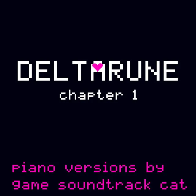 DELTARUNE Chapter 1 (Piano Versions)