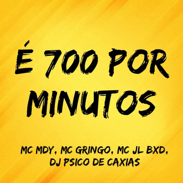 É 700 por Minutos