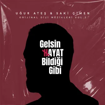 Gelsin Hayat Bildiği Gibi (Orijinal Dizi Müzikleri Vol. 2) by Saki Çimen