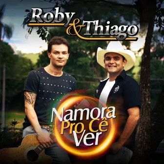 Namora Pro Cê Ver by Roby & Thiago