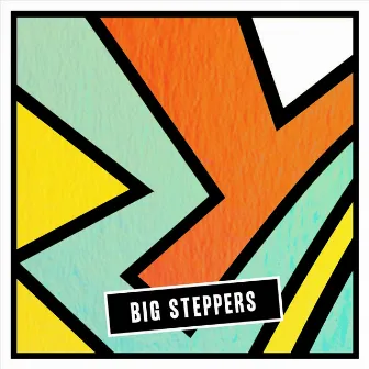 Big Steppers by Hiiipower