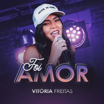 Foi Amor by Vitória Freitas