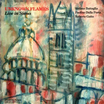 Unknown Flames Live in Siena Vol. 1 & 2 by Paolino Dalla Porta