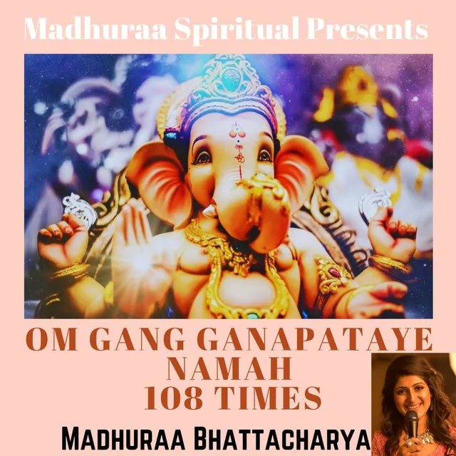 Om Gang Ganapataye Namah 108 Times