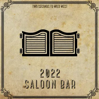 2022 Saloon Bar by Two Seconds to Wild West