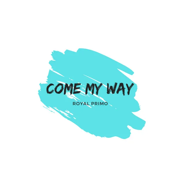 Come My Way