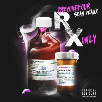 RX ONLY by Treyonefour