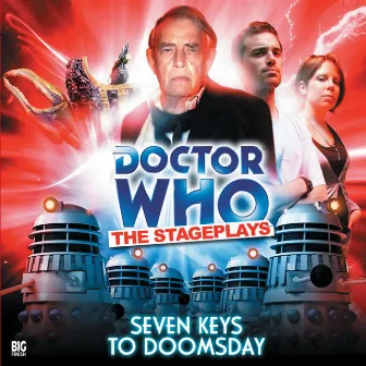 The Stageplays 2: Seven Keys to Doomsday (Unabridged) by Doctor Who