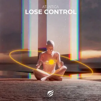 Lose Control by ATLNTICA