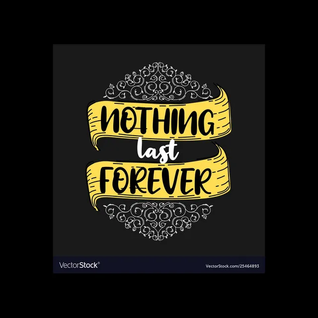 Nothing Lasts Forever