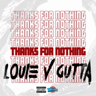 Thanks For Nothing by Louie V Gutta