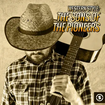 Western Style: The Sons of the Pioneers by Sons of the Pioneers