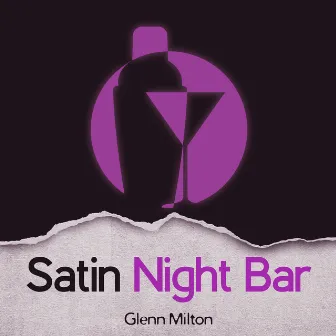 Satin Night Bar: Fine Dining Accompaniment, Closer to 22:00, Hotel Bar Classics, Sweet March, Chillout Cafe Bar Restaurant, Hotel Lobby by Glenn Milton