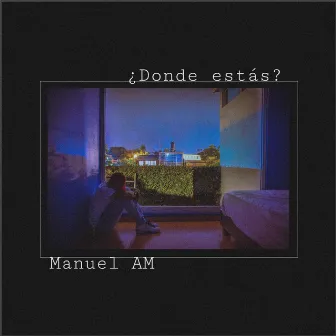 ¿Donde estas? (Demo) by Manuel AM