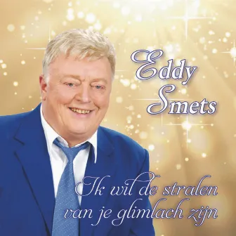 Ik Wil De Stralen Van Je Glimlach Zijn by Eddy Smets