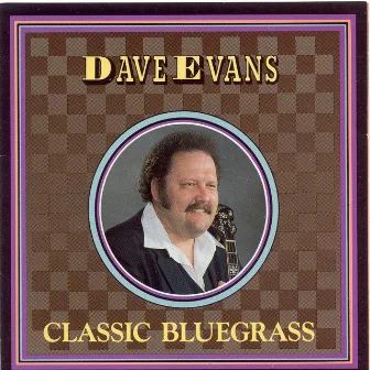 Classic Bluegrass by Dave Evans