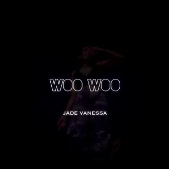 Woo Woo by Jade Vanessa