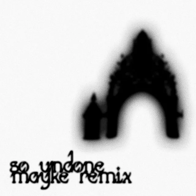 so undone - Mayke Remix