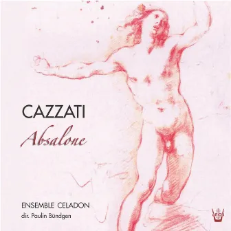 Cazzati : Absalone ed altre cantate... by Hélène Houzel