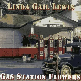 Gas Station Flowers by Linda Gail Lewis