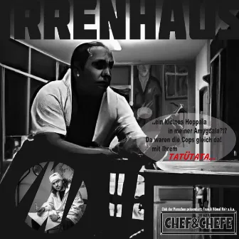 Irrenhaus by Chef&Chefe