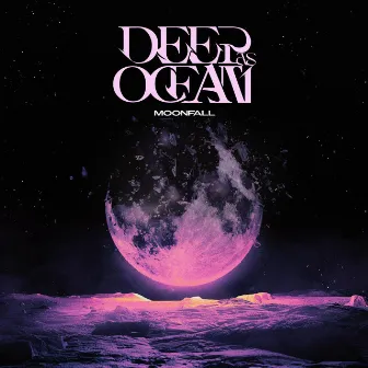 Moonfall by Deep as Ocean