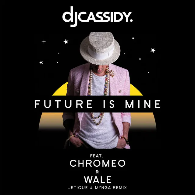 Future Is Mine (feat. Chromeo & Wale) - Jetique x MYNGA Remix