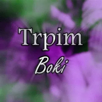 Trpim by Boki