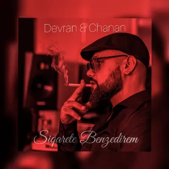 Siqarete Benzedirem by Chanan