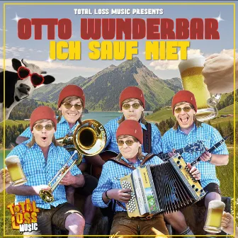 Ich Sauf Niet by Otto Wunderbar