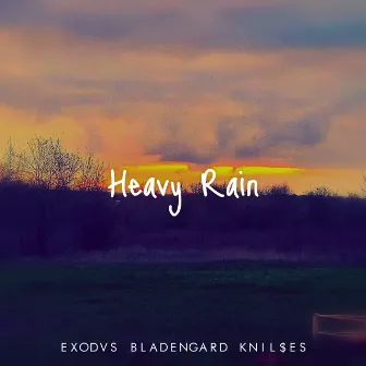 Heavy Rain by EXODVS