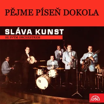 Pějme píseň dokola by Sláva Kunst se svým orchestrem