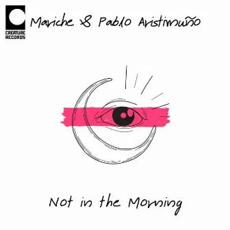 Not in the Morning by Unknown Artist