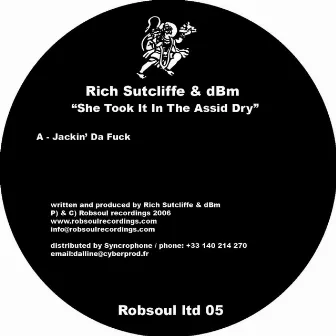 She Took It in the Acid Dry by Rich Sutcliffe