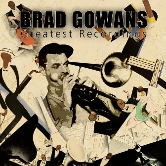 Brad Gowans Greatest Recordings by Brad Gowans