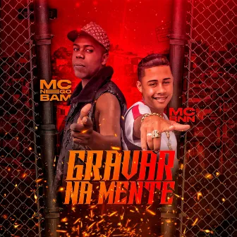 Gravar na mente by Mc BNN