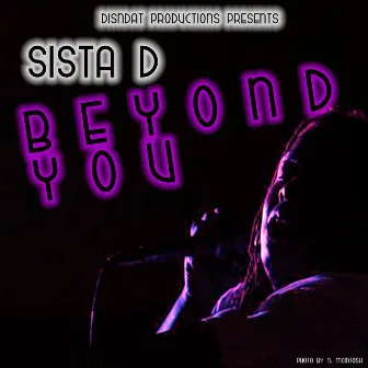 BEYOND YOU by SISTA D