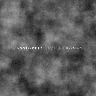 Cassiopeia by Doug Thomas