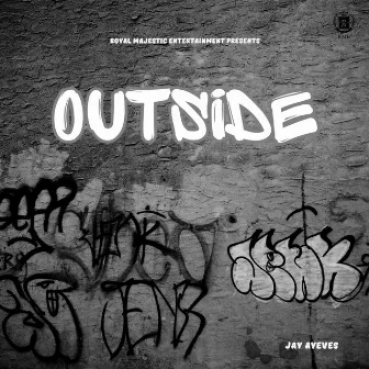 Outside by Jay Ayeves