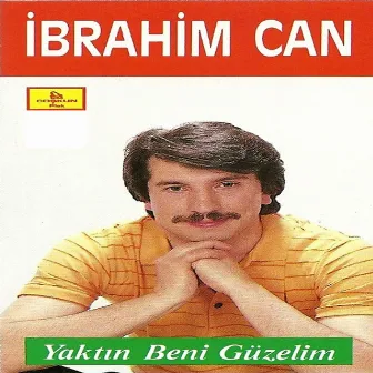 Yaktın Beni Güzelim by İbrahim Can