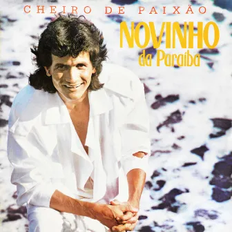 Cheiro de Paixão by Novinho da Paraíba