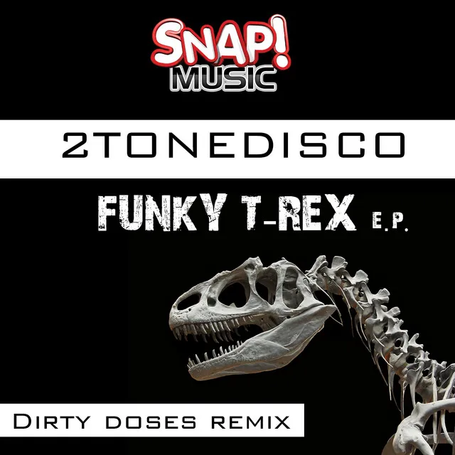 Funky T-rex - Dirty Doses remix