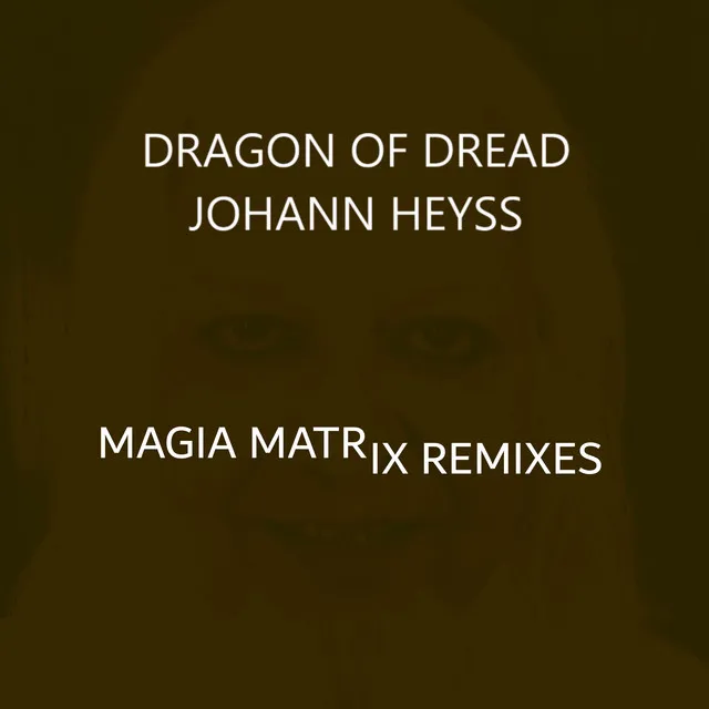 Dragon of Dread (Magia Matrix Remix 3)