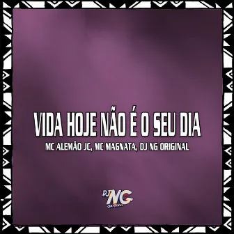 Vida Hoje Não É o Seu Dia by Mc Alemão Jc