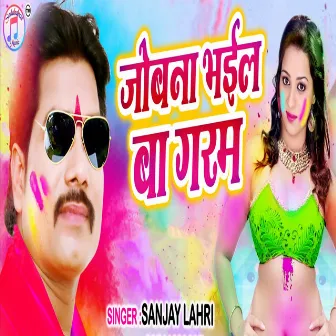 Jobna Bhayil Ba Garam by Sanjay Lahri